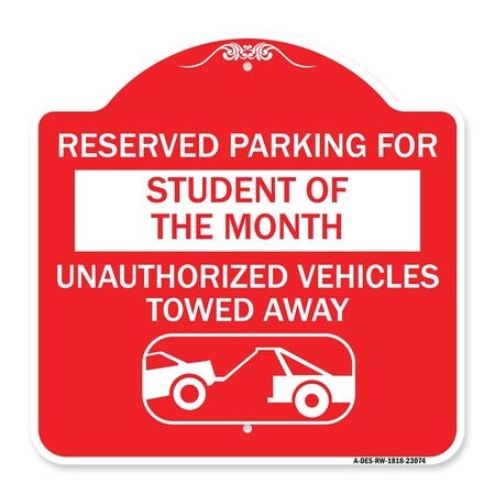 Signmission Reserved Parking for Student of the Month Unauthorized Vehicles Towed Away, A-DES-RW-1818-23074 A-DES-RW-1818-23074